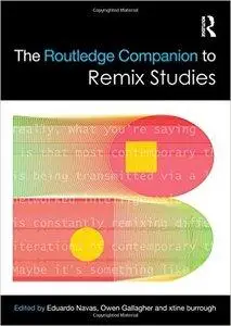 The Routledge Companion to Remix Studies (repost)