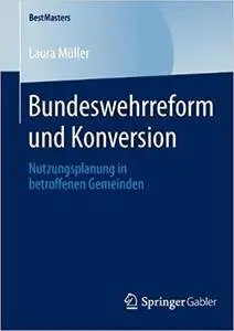 Bundeswehrreform und Konversion: Nutzungsplanung in betroffenen Gemeinden