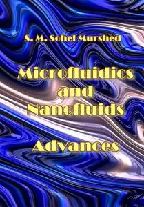 "Microfluidics and Nanofluids Advances" ed. by S. M. Sohel Murshed