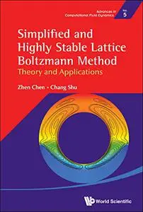 Simplified And Highly Stable Lattice Boltzmann Method: Theory And Applications