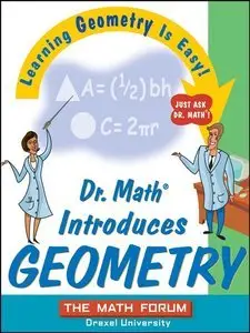 Dr. Math Introduces Geometry: Learning Geometry is Easy! Just ask Dr. Math! (repost)