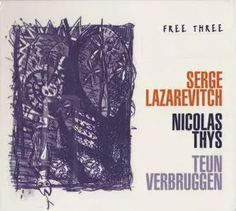 Serge Lazarevitch, Nicolas Thys, Teun Verbruggen - Free Three (2016)