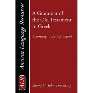A Grammar of the Old Testament in Greek: According to the Septuagint