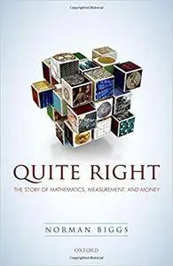 Quite Right: The Story of Mathematics, Measurement and Money (Repost)