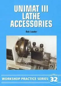 Unimat III Lathe Accessories (Workshop Practice)