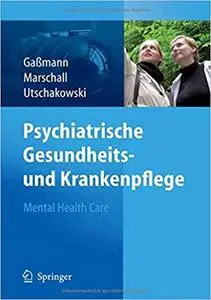 Psychiatrische Gesundheits- und Krankenpflege - Mental Health Care