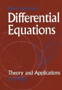 Differential Equations: Theory and Applications: with Maple (Repost)