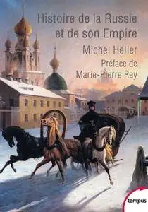 Michel Heller, "Histoire de la Russie et de son Empire"