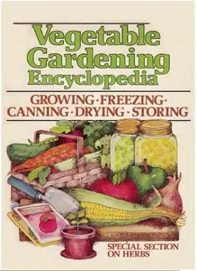 Vegetable Gardening Encyclopedia [Repost]