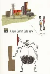 Igoni A. Barrett - Culo nero