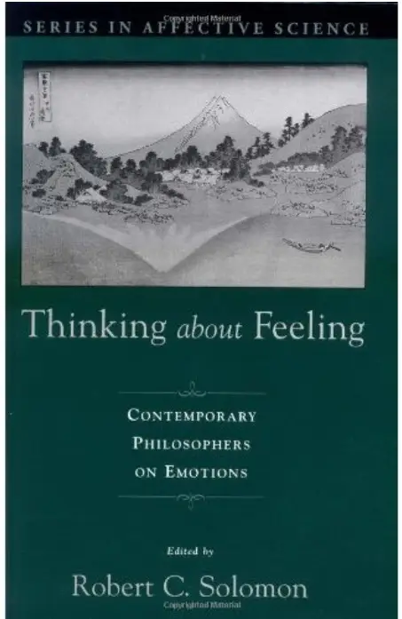 Thinking about Feeling: Contemporary Philosophers on Emotions