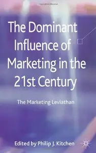 The Dominant Influence of Marketing in the 21st Century: The Marketing Leviathan (repost)