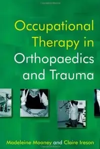 Occupational Therapy in Orthopaedics and Trauma
