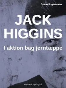 «I aktion bag jerntæppet» by Jack Higgins