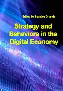 "Strategy and Behaviors in the Digital Economy" ed. by Beatrice Orlando