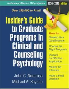 Insider's Guide to Graduate Programs in Clinical and Counseling Psychology: 2024/2025 Edition