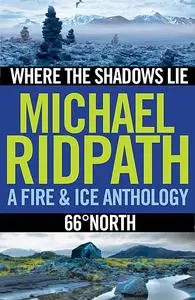 «Fire and Ice Anthology» by Michael Ridpath