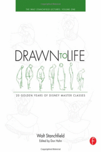  Drawn to Life: 20 Golden Years of Disney Master Classes: Volume 1: The Walt Stanchfield Lectures by Walt Stanchfield 