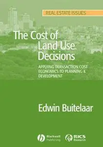 The Cost of Land Use Decisions: Applying Transaction Cost Economics to Planning and Development (Repost)