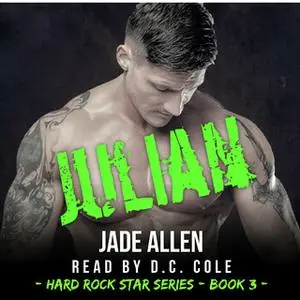 «Julian (Hard Rock Star Series, #3)» by Jade Allen