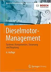 Dieselmotor-Management: Systeme, Komponenten, Steuerung und Regelung