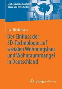 Der Einfluss der 3D-Technologie auf sozialen Wohnungsbau und Wohnraummangel in Deutschland