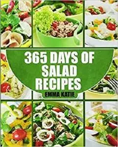 Salads: 365 Days of Salad Recipes