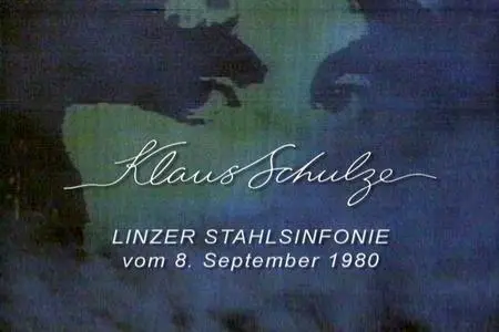 Klaus Schulze - Linzer Stahlsinfonie [DVD, Recorded 1980] (2005)