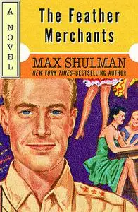 «The Feather Merchants» by Max Shulman