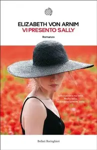 Elizabeth von Arnim - Vi presento Sally (Repost)