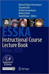 ESSKA Instructional Course Lecture Book: Milan 2021