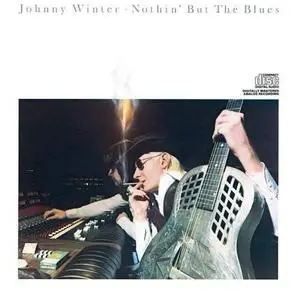 Johnny Winter - Nothin' But The Blues (1977)