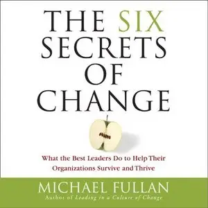 The Six Secrets Of Change