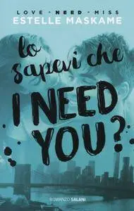 Estelle Maskame - DIMILY 02. Lo sapevi che I need you