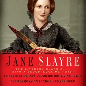 Charlotte Bronte and Sherri Browning Erwin – Jane Slayre [Audiobook]