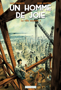 La Ville Monstre - Tome 1 - Un Homme de Joie