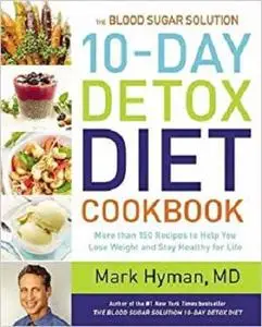 The Blood Sugar Solution 10-Day Detox Diet Cookbook