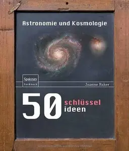 50 Schlüsselideen Astronomie und Kosmologie (repost)