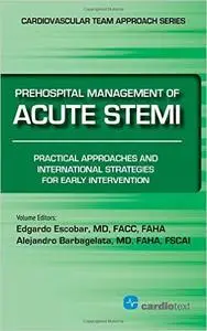 Prehospital Management of Acute STEMI: Practical Approaches and International Strategies for Early Intervention