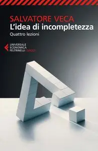 Salvatore Veca - L'idea di incompletezza