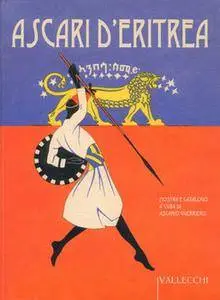 Ascari d’Eritrea: Volontari Eritrei Nelle Armate Italiane 1889-1941