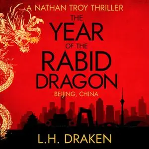 «The Year of the Rabid Dragon» by L. H. Draken