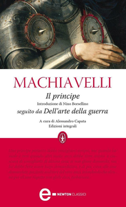 Niccolò Machiavelli - Il principe. Dell'arte della guerra (2013)