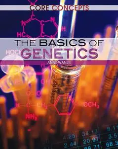 The Basics of Genetics (Core Concepts)