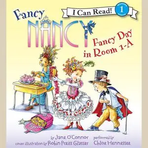 «Fancy Nancy: Fancy Day in Room 1-A» by Jane O'Connor