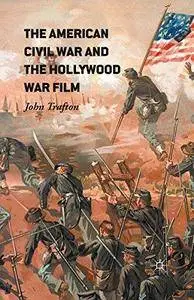 The American Civil War and the Hollywood War Film (Repost)