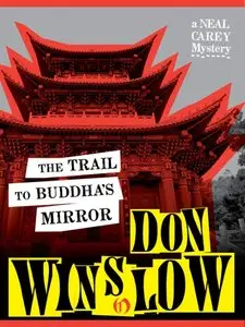 Winslow Don - Neal Carey 02 - The Trail to Buddha's Mirror