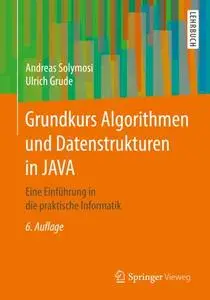 Grundkurs Algorithmen und Datenstrukturen in JAVA: Eine Einführung in die praktische Informatik