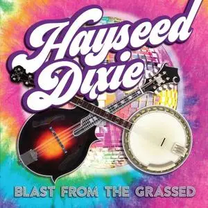 Hayseed Dixie - Blast From the Grassed (2020) [Official Digital Download]