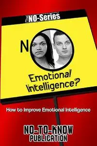 «NO Emotional Intelligence» by No-To-Know Publication